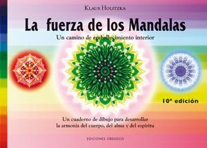 FUERZA DE LOS MANDALAS.UN CAMINO DE EMBELLECIMIENTO INTERIOR | 9788497770309 | HOLITZKA,KLAUS