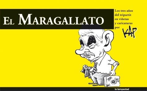 MARAGALLATO,TRES AÑOS DE TRIPARTIT EN VIÑETAS Y CARICATURAS | 9788479480752 | KAP