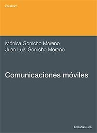 COMUNICACIONES MOVILES | 9788483015964 | GORRICHO MORENO,MONICA GORRICHO MORENO,JUAN LUIS