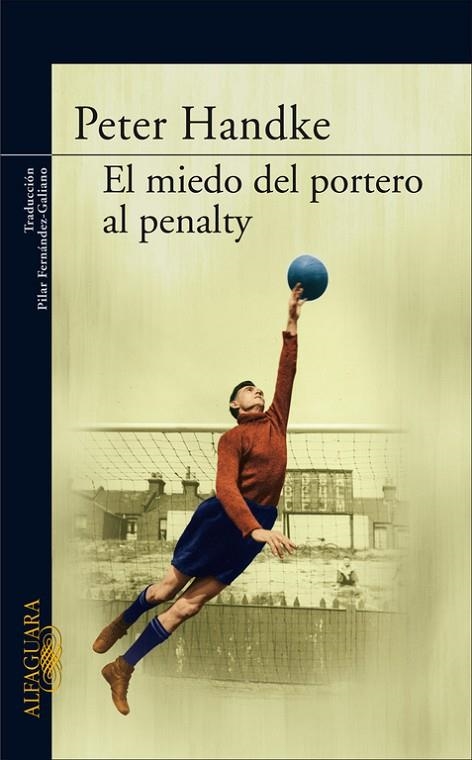 MIEDO DEL PORTERO AL PENALTY (TRAD.P.FERNANDEZ-GALIANO) | 9788420470153 | HANDKE,PETER