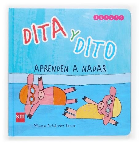 DITA Y DITO APRENDEN A NADAR (JUEVES) | 9788467507843 | GUTIERREZ SERNA,MONICA