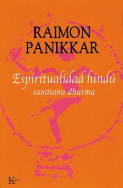 ESPIRITUALIDAD HINDU SANATANA DHARMA | 9788472455771 | PANIKKAR,RAIMON