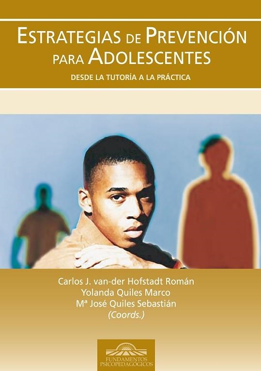 ESTRATEGIAS DE PREVENCION PARA ADOLESCENTES DESDE LA TUTORIA A LA PRACTICA | 9788497272223 | QUILES SEBASTIAN,MARIA JOSE HOFSTADT ROMAN,CARLOS QUILES MARCO,YOLANDA