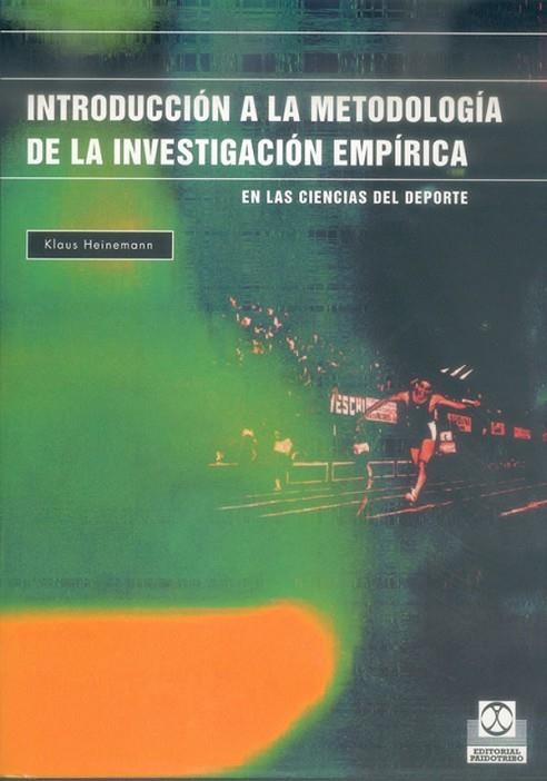 INTRODUCCION A LA METODOLOGIA DE LA INVESTIGACION EMPIRICA EN LAS CIENCIAS DEL DEPORTE | 9788480196789 | HEINEMANN,KLAUS