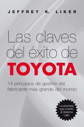 CLAVES DEL EXITO DE TOYOTA. 14 PRINCIPIOS DE GESTION | 9788498750744 | LIKER,JEFFREY K.