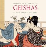 SECRETO DE ALCOBA DE LAS GEISHAS,EL ARTE JAPONES DEL SEXO | 9788475564289 | DOMINGO,CARMEN