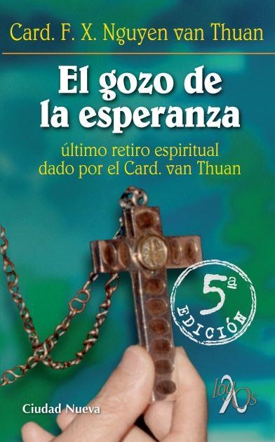 GOZO DE LA ESPERANZA ULTIMO RETIRO ESPIRITUAL DEL CARDENAL VAN THUAN | 9788497150453 | NGUYEN VAN THUAN,F.X.