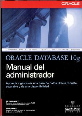 ORACLE DATABASE 10G. MANUAL DEL ADMINISTRADOR | 9788448149390 | LONEY,KEVIN BRYLA,BOB