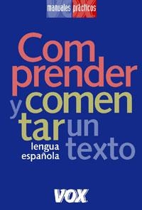 COMPRENDER Y COMENTAR UN TEXTO. LENGUA ESPAÑOLA | 9788483326565