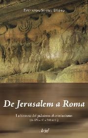 DE JERUSALEM A ROMA LA HISTORIA DEL JUDAISMO AL CRISTIANISMO DE 272 A.C. A 392 D.C. | 9788434452190 | SUAREZ BILBAO,FERNANDO