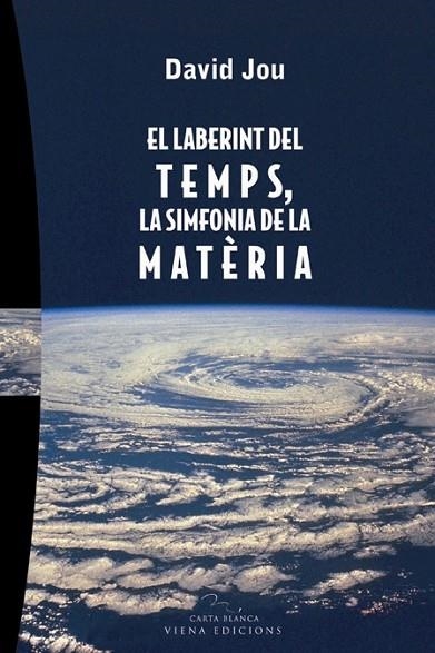 LABERINT DEL TEMPS, LA SIMFONIA DE LA MATERIA | 9788483303993 | JOU,DAVID