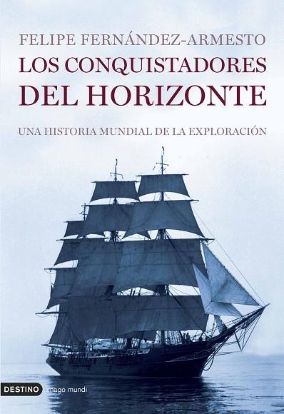 CONQUISTADORES DEL HORIZONTE HISTORIA MUNDIAL DE LA EXPLORACION | 9788423338672 | FERNANDEZ-ARMESTO,FELIPE