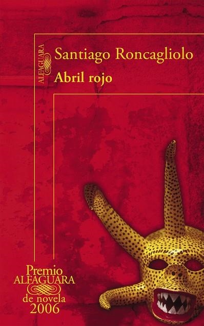 ABRIL ROJO (FELIX CHACALTANA 1) (PREMIO ALFAGUARA NOVELA 2006) | 9788420470528 | RONCAGLIOLO,SANTIAGO