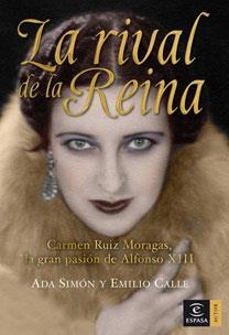 RIVAL DE LA REINA,CARMEN RUIZ MORAGAS LA PASION DE ALFONSO XIII | 9788467023763 | CALLE,EMILIO SIMON,ADA