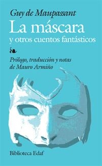 MASCARA Y OTROS CUENTOS FANTASTICOS | 9788441419544 | MAUPASSANT,GUY DE