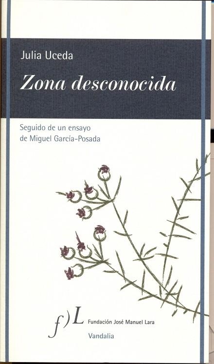 ZONA DESCONOCIDA SEGUIDO DE UN ENSAYO DE M.GARCIA-POSADA | 9788496556911 | UCEDA,JULIA