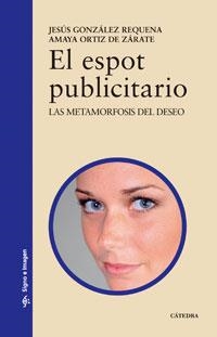 ESPOT PUBLICITARIO. LAS METAMORFOSIS DEL DESEO | 9788437623467 | GONZALEZ REQUENA,JESUS