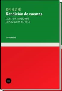 RENDICION DE CUENTAS LA JUSTICIA TRANSICIONAL EN PERSPECTIVA HISTORICA | 9788493518752 | ELSTER,JON