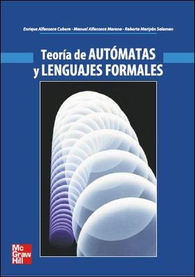 TEORIA DE AUTOMATAS Y LENGUAJES FORMALES | 9788448156374 | ALFONSECA CUBERO,ENRIQUE ALFONSECA MORENO,MANUEL MORIYON SALOMON,ROBERTO