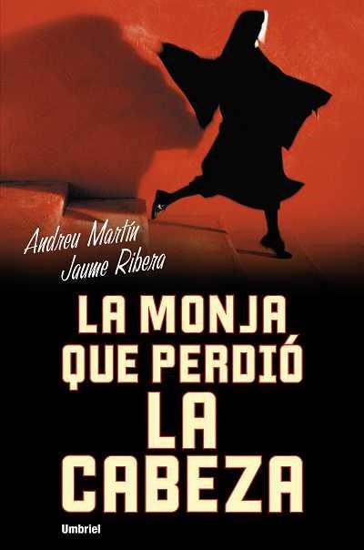 MONJA QUE PERDIO LA CABEZA | 9788489367203 | MARTIN,ANDREU RIBERA,JAUME