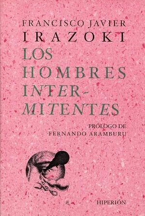 HOMBRES INTERMITENTES | 9788475178837 | IRAZOKI,FRANCISCO JAVIER