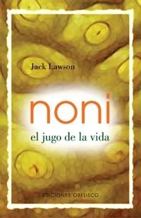 NONI EL JUGO DE LA VIDA | 9788497771979 | LAWSON,JACK