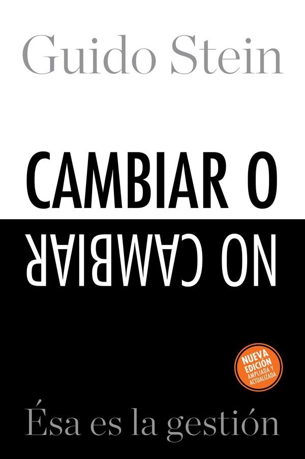 CAMBIAR O NO CAMBIAR: ESA ES LA GESTION | 9788496612402 | STEIN,GUIDO