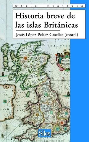 HISTORIA BREVE DE LAS ISLAS BRITANICAS | 9788477371724 | LOPEZ-PELAEZ CASELLAS,JESUS