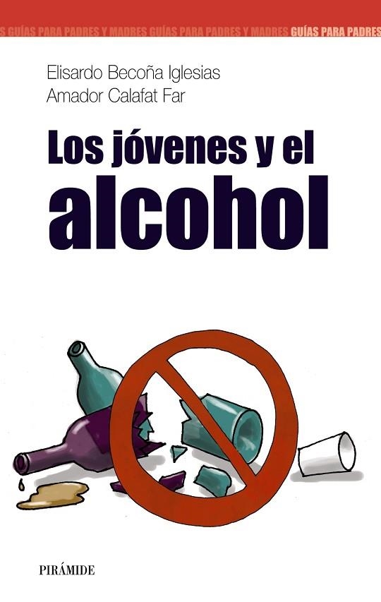 JOVENES Y EL ALCOHOL | 9788436820171 | BECOÑA,ELISARDO CALAFAT FAR,AMADOR