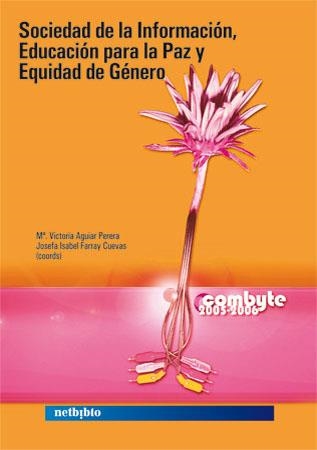 SOCIEDAD DE LA INFORMACION, EDUCACION PARA LA PAZ Y EQUIDAD DE GENERO | 9788497451376 | AGUIAR PERERA,Mª VICTORIA FARRAY CUEVAS,JOSEFA ISABEL