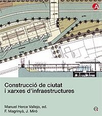 CONSTRUCCIO DE CIUTAT I XARXES D,INFRAESTRUCTURES | 9788483018781 | HERCE VALLEJO,MANUEL MAGRINYA,FRANCESC MIRO,JOAN