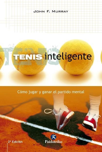 TENIS INTELIGENTE.COMO JUGAR Y GANAR EL PARTIDO MENTAL | 9788480196352 | MURRAY,JOHN F