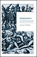 BARBAROS LOS ESPAÑOLES Y SUS SALVAJADAS EN LA ERA DE LA ILUSTRACION | 9788484328605 | WEBER,DAVID J