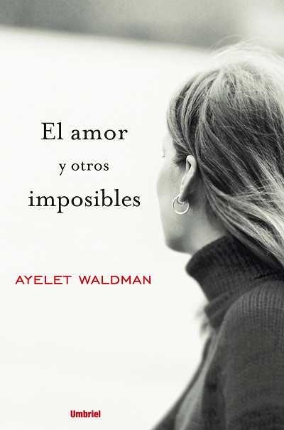 AMOR Y OTROS IMPOSIBLES | 9788489367173 | WALDMAN,AYELET