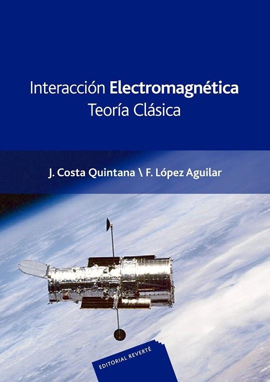 INTERACCION ELECTROMAGNETICA. TEORIA CLASICA | 9788429130584 | COSTA QUINTANA,JOAN LOPEZ AGUILAR,FERNANDO