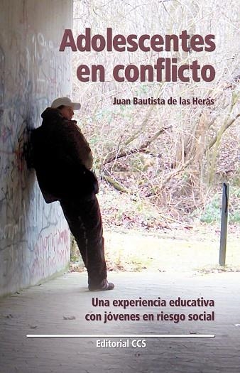 ADOLESCENTES EN CONFLICTO. UNA EXPERIENCIA EDUCATIVA CON JOVENES EN RIESGO SOCIAL | 9788498420449 | HERAS,JUAN BAUTISTA DE LAS