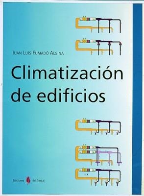 CLIMATIZACION DE EDIFICIOS | 9788476281819 | FUMADO ALSINA,JUAN LUIS