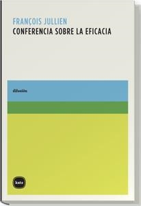 CONFERENCIAS SOBRE LA EFICACIA | 9788493543228 | JULLIEN,FRANÇOIS