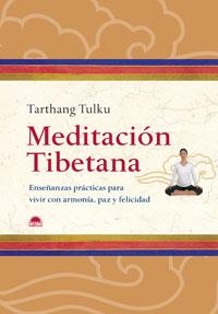 MEDITACION TIBETANA,ENSEÑANZAS PRACTICAS PARA VIVIR CON ARMONIA | 9788497542227 | TULKU,TARTHANG