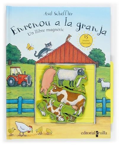 ENRENOU A LA GRANJA. UN LLIBRE MAGNETIC | 9788466105514 | SCHEFFLER,AXEL