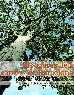 ARBRES DELS CARRERS DE BARCELONA;ARBOLES DE LAS CALLES DE BARCELONA | 9788447531387 | LLISTOSELLA,JAUME SANCHEZ-CUXART,ANTONI