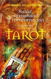 SALUD, SEXUALIDAD Y REENCARNACION A TRAVES DEL TAROT | 9788497773485 | ARNAL MOSCARDO,MARGARITA