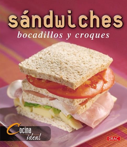 SANDWICHES BOCADILLOS Y CROQUES | 9788496777156 | COCINA IDEAL