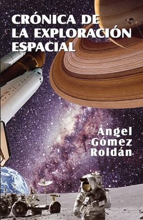 CRONICA DE LA EXPLORACION ESPACIAL | 9788495495440 | GOMEZ ROLDAN,ANGEL