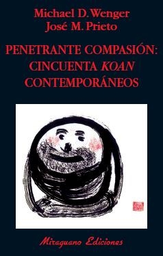 PENETRANTE COMPASION,CINCUENTA KOAN,CONTEMPORANEOS | 9788478133116 | PRIETO,JOSE MANUEL WENGER,MICHAEL D.