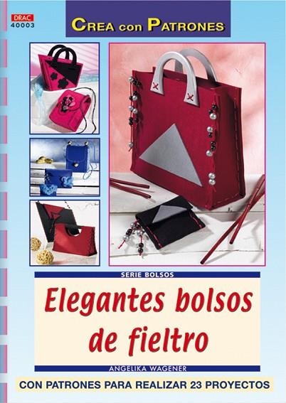 ELEGANTES BOLSOS DE FIELTRO+PATRONES | 9788496777217 | WAGENER,ANGELIKA