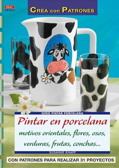 PINTAR EN PORCELANA,FLORES,VERDURAS,CONCHAS... | 9788496777200 | KNAPP,SUSANNE