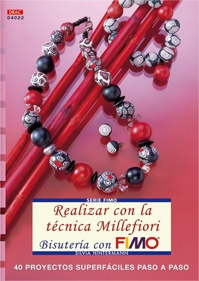 REALIZAR CON LA TECNICA MILLEFIORI,BISUTERIA CON FIMO | 9788496777187 | HINTERMANN,SILVIA