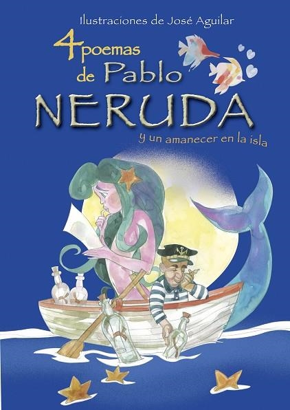 4 POEMAS DE PABLO NERUDA Y UN AMANECER EN LA ISLA(IL.J.AGUILAR) | 9788493416089 | NERUDA,PABLO