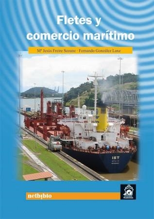 FLETES Y COMERCIO MARITIMO | 9788497450126 | GONZALEZ LAXE,FERNANDO FREIRE SEOANE,Mª JESUS